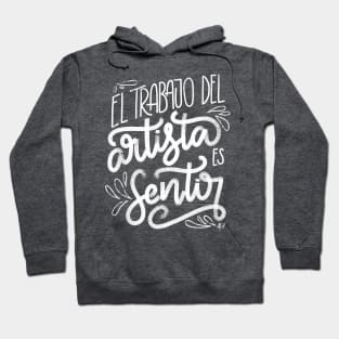 El trabajo del artista es sentir - blanco Hoodie